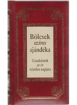 Köves József - Bölcsek szíves ajándéka Köves József - Bölcsek szíves ajándéka, Budapest 2008 antikvár könyv