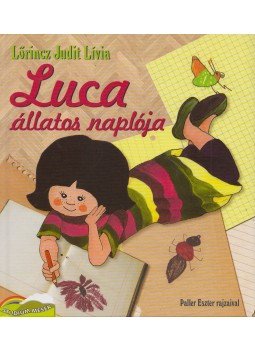LŐRINCZ JUDIT LÍVIA - Luca állatos naplója LŐRINCZ JUDIT LÍVIA - Luca állatos naplója, Budapest 2013 antikvár könyv