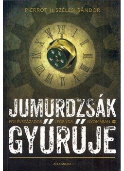Szélesi Sándor, Pierrot - Jumurdzsák gyűrűje Szélesi Sándor, Pierrot - Jumurdzsák gyűrűje, Pécs 2014 antikvár könyv