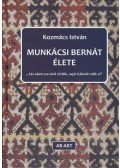 Kozmács István - Munkácsi Bernát élete
