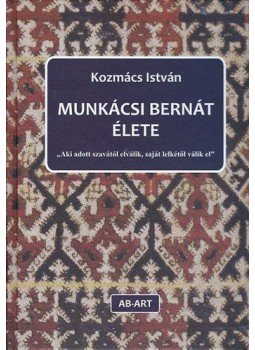Kozmács István - Munkácsi Bernát élete Kozmács István - Munkácsi Bernát élete, null 2012 antikvár könyv