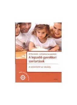Kunze, Petra, Salamander, Catharina - A legszebb gyerekkori szertartások - A születéstől az iskoláig - A születéstől az iskoláig, null 2013 antikvár könyv