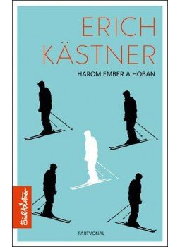 Erich Kästner - Három ember a hóban Erich Kästner - Három ember a hóban, 2012 antikvár könyv