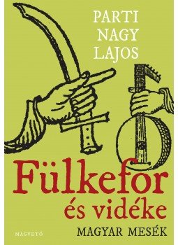 Parti Nagy Lajos - Fülkefor és vidéke Parti Nagy Lajos - Fülkefor és vidéke, Budapest 2012 antikvár könyv