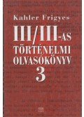 Kahler Frigyes - III/III-as történelmi olvasókönyv 3.