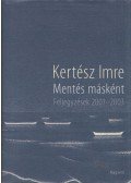 Kertész Imre - Mentés másként