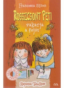 Francesca Simon - Rosszcsont Peti vakarja a fejét Francesca Simon - Rosszcsont Peti vakarja a fejét, Budapest 2007 antikvár könyv