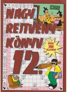 Kresz Károly (szerk.) - Nagy rejtvénykönyv 12. Kresz Károly (szerk.) - Nagy rejtvénykönyv 12., Pécs 2014 antikvár könyv