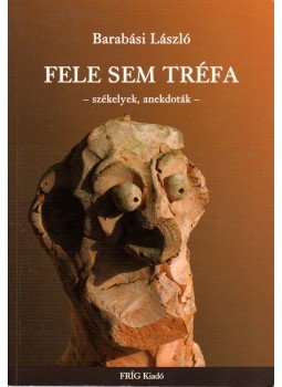 Barabási László - Fele sem tréfa Barabási László - Fele sem tréfa, 2006 antikvár könyv
