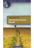 Venetianer Pál - Génmódosított növények - Mire jók?