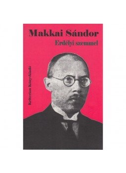Makkai Sándor - Erdélyi szemmel Makkai Sándor - Erdélyi szemmel, null 2009 antikvár könyv