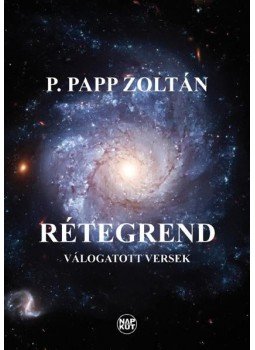 P. Papp Zoltán - Rétegrend P. Papp Zoltán - Rétegrend, Budapest 2014 antikvár könyv