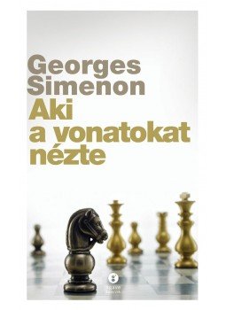 Georges Simenon - Aki a vonatokat nézte Georges Simenon - Aki a vonatokat nézte, Budapest 2013 antikvár könyv