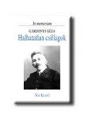 Z. SZALAI SÁNDOR - HALHATATLAN CSILLAGOK - IN MEMORIAM GÁRDONYI GÉZA