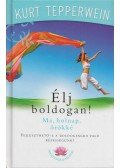 Kurt Tepperwein - Élj boldogan!