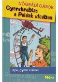 Nógrádi Gábor - Gyerekrablás a Palánk utcában