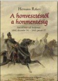 Hermann Róbert - A honvesztéstől a honmentésig