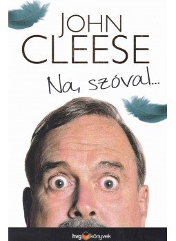 Cleese, John - Na, szóval..., Budapest 2014 antikvár könyv