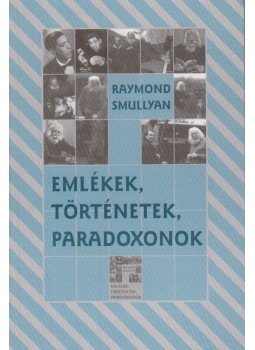 Raymond Smullyan - Emlékek, történetek, paradoxonok Raymond Smullyan - Emlékek, történetek, paradoxonok, Budapest 2004 antikvár könyv