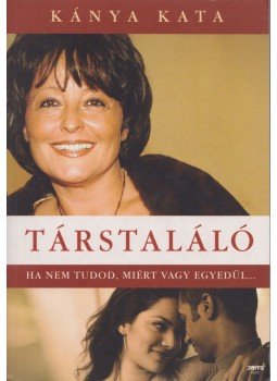Kánya Kata - Társtaláló Kánya Kata - Társtaláló, Budapest 2009 antikvár könyv