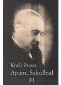 Krúdy Zsuzsa - Apám, Szindbád