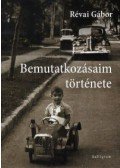 Révai Gábor - Bemutatkozásaim története