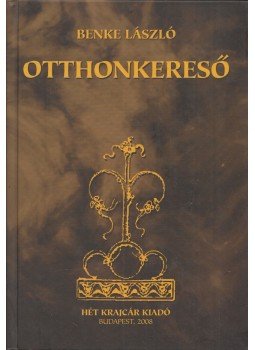 Benke László - Otthonkereső Benke László - Otthonkereső, Budapest 2008 antikvár könyv