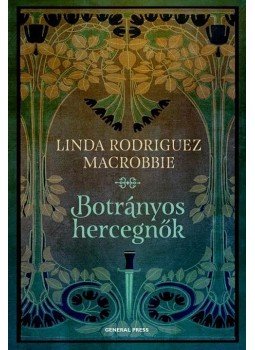 Linda Rodriguez McRobbie - Botrányos hercegnők Linda Rodriguez McRobbie - Botrányos hercegnők, 2014 antikvár könyv