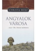 Wolf, Christa - Angyalok városa