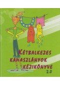 Karakó Judit,Sz. Kuncze Magdolna - Kétbalkezes kamaszlányok kézikönyve 2.0