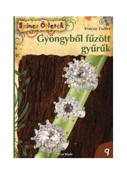 Vincze Eszter - Gyöngyből fűzött gyűrűk, null 0 antikvár könyv
