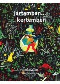 Eplényi Anna , Schmidt Gertrúd - Jártamban... kertembenKertművészet mindenkinek