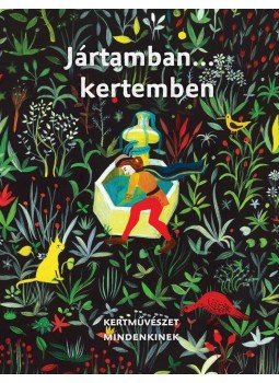 Eplényi Anna ,  Schmidt Gertrúd - Jártamban... kertembenKertművészet mindenkinek, null 2013 antikvár könyv