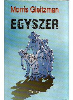 GLEITZMAN, MORRIS - Egyszer GLEITZMAN, MORRIS - Egyszer, Budapest 2009 antikvár könyv