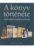 CAVE, RODERICK,AYAD, SARA - A könyv története  - A barlangfestményektől az e-könyvig