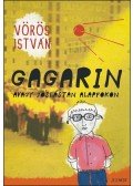 Vörös István - Gagarin avagy jóslástan alapfokon