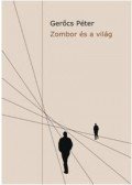 Gerőcs Péter - ZOMBOR ÉS A VILÁG - ÜKH 2010