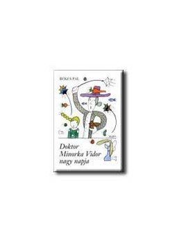 Békés Pál - Doktor Minorka Vidor nagy napja, null 2006 antikvár könyv