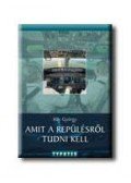 Háy György - Amit a repülésről tudni kell