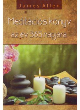 James Allen - Meditációs könyv az év 365 napjára James Allen - Meditációs könyv az év 365 napjára, Onga 0 antikvár könyv