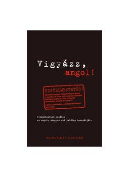 Bell, Claire, Bernath, Emily - Vigyázz, angol!  - az angol, ahogy azt valóban használják, null 0 antikvár könyv