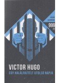 Victor Hugo - Egy halálraítélt utolsó napja