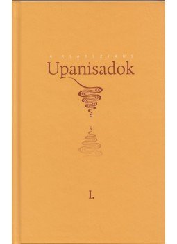 Pál Dániel (szerk.) - A klasszikus Upanisadok I. Pál Dániel (szerk.) - A klasszikus Upanisadok I., Budapest 2016 antikvár könyv