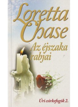 Loretta Chase - Az éjszaka rabjai, Budapest 2012 antikvár könyv