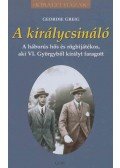 Geordie Greig - A királycsináló