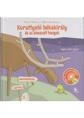 Tarján Veronika , Mogyoró Kornél - Kuruttyoló békakirály és az elveszett hangok