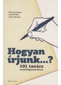 Juhász Péter,Wimmer Ágnes,Jeney Johanna - Hogyan írjunk...? 101 tanács (szak)dolgozatíróknak