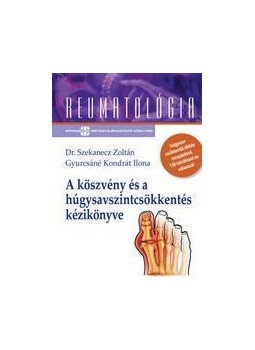DR.SZEKANECZ ZOLTÁN, GYURCSÁNÉ KONDRÁT IL - A köszvény és a húgysavszintcsökkentés kézikönyve, null 2015 antikvár könyv