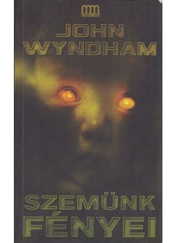 Wyndham, John - Szemünk fényei Wyndham, John - Szemünk fényei, Budapest 2009 antikvár könyv