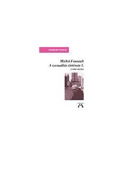 Foucault, Michel - A szexualitás története I. - A tudás akarása Foucault, Michel - A szexualitás története I. - A tudás akarása, null 2014 antikvár könyv